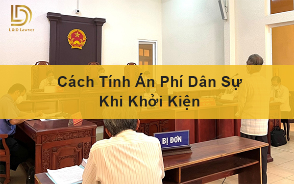 Cách tính án phí dân sự khi khởi kiện