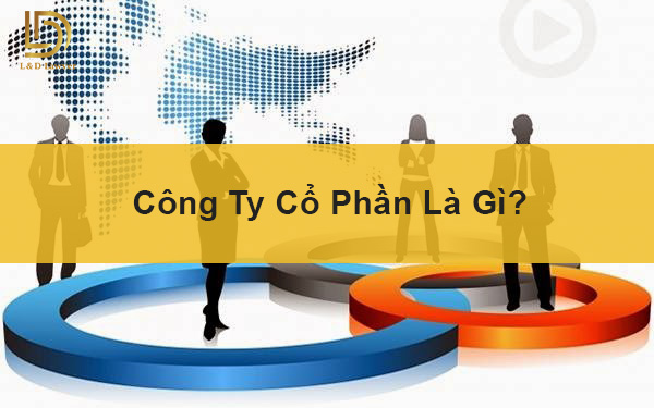 Công ty cổ phần là gì?