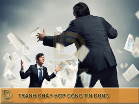 Cách giải quyết tranh chấp hợp đồng tín dụng tránh rủi ro pháp lý L&D Lawyer